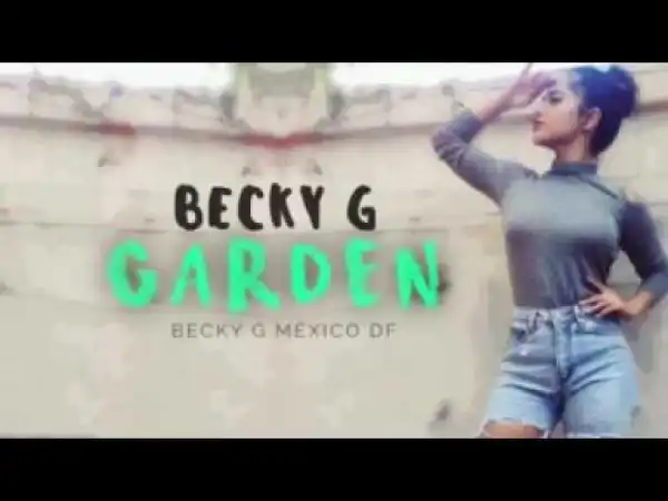 Becky G - Garden